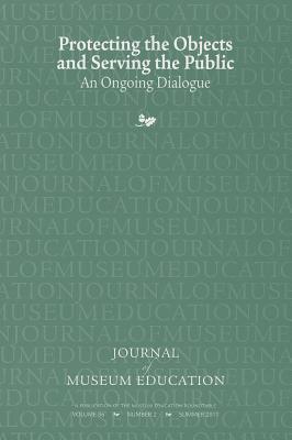 Image for Protecting the Objects and Serving the Public: Journal of Museum Education 36:2 Thematic Issue