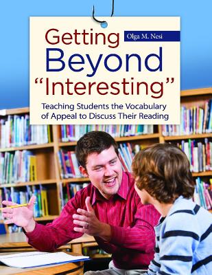 Getting Beyond Interesting: Teaching Students the Vocabulary of Appeal to Discuss Their Reading