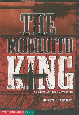 Image for Mosquito King: An Agate and Buck Adventure (Vortex Books) Mosquito King: An Agate and Buck Adventure (Vortex Books)