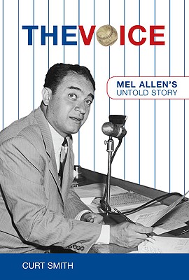Image for The Voice: Mel Allen's Untold Story The Voice: Mel Allen's Untold Story
