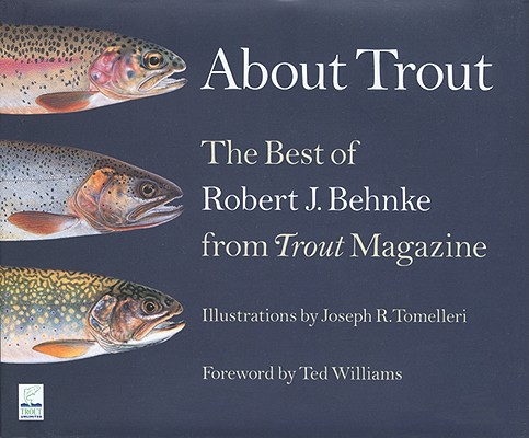 About Trout : The Best of Robert Behnke from Trout Magazine