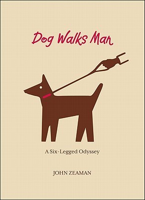 Dog Walks Man: A Six-Legged Odyssey