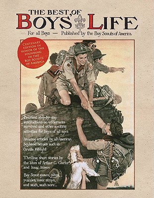 The Best of Boys' Life: For All Boys- Celebrating the Centenary of the Founding of the Boy Scouts of America Image for The Best of Boys' Life: For All Boys- Celebrating the Centenary of the Founding of the Boy Scouts of America