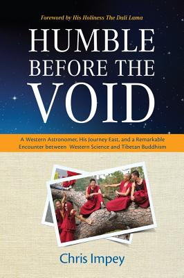 Humble before the Void: A Western Astronomer, his Journey East, and a Remarkable Encounter Between Western Science and Tibetan Buddhism