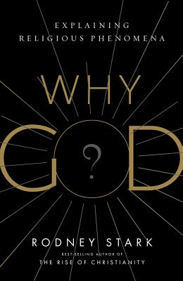 Why God: Explaining Religious Phenomena