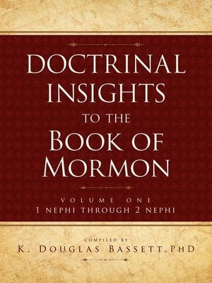 Doctrinal Insights to the Book of Mormon, Vol. 1