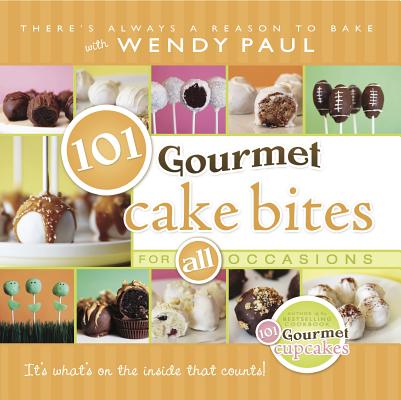 101 Gourmet Cake Bites (101 Gourmet Cookbooks)