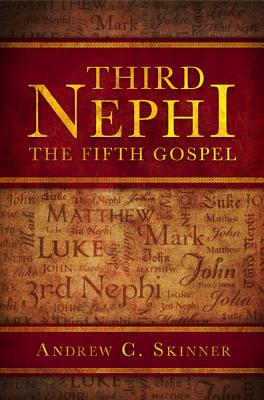 Third Nephi: The Fifth Gospel