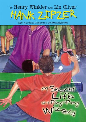 My Secret Life As a Ping-pong Wizard (Hank Zipzer, the World's Greatest Underachiever)