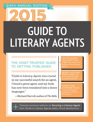 2015 Guide to Literary Agents: The Most Trusted Guide to Getting Published (Market, 2015)