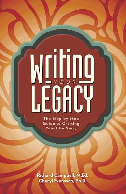 Image for Writing Your Legacy: The Step-by-Step Guide to Crafting Your Life Story