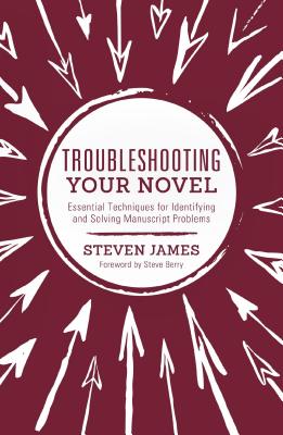 Troubleshooting Your Novel: Essential Techniques for Identifying and Solving Manuscript Problems