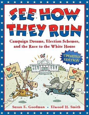 Image for See How They Run: Campaign Dreams, Election Schemes, and the Race to the White House See How They Run: Campaign Dreams, Election Schemes, and the Race to the White House