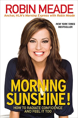 Image for Morning Sunshine!: How to Radiate Confidence and Feel It Too Morning Sunshine!: How to Radiate Confidence and Feel It Too