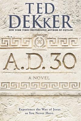 A.D. 30: A Novel (A.D., 1)
