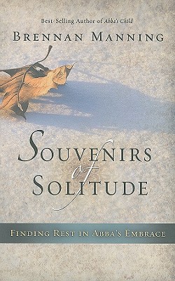 Souvenirs of Solitude: Finding Rest in Abba's Embrace