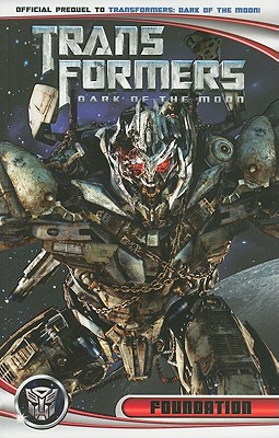 Transformers: Dark of the Moon: Foundation