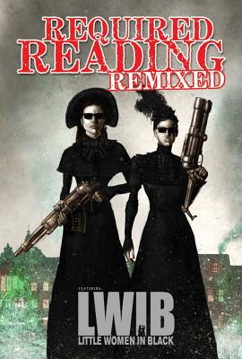 Required Reading Remixed: Featuring LWIB Little Women in Black Volume Three