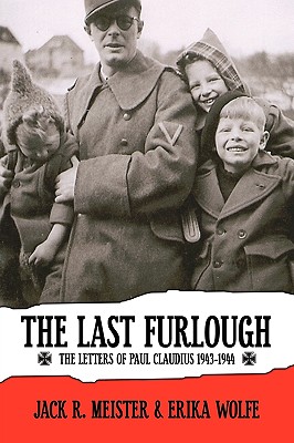 The Last Furlough: The Letters of Paul Claudius 1943-1944