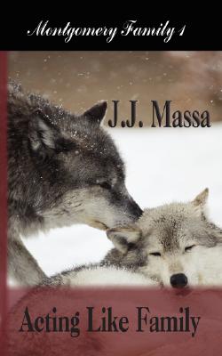 Acting Like A Family (Montgomery Family 1)