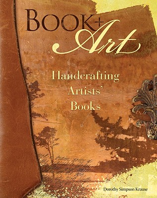 Book + Art: Handcrafting Artists' Books