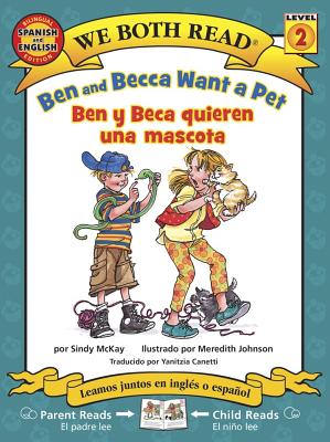 Ben and Becca Want a Pet/ Ben y Beca quieren una mascota: Guided Reading Level K (We Both Read Bilingual) (Spanish and English Edition)