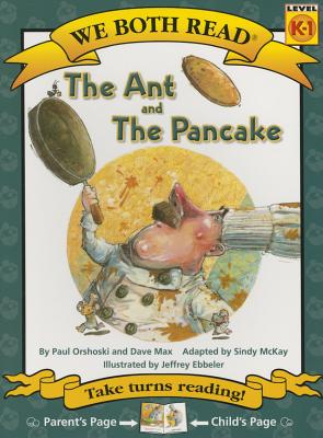 We Both Read-The Ant and the Pancake (Pb) (We Both Read - Level K -1 (Cloth))