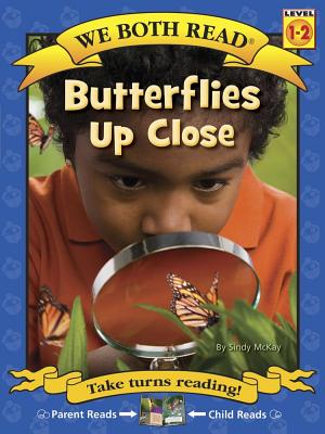 Butterflies Up Close (We Both Read)