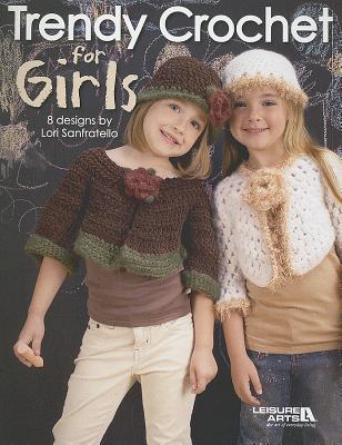 Trendy Crochet for Girls
