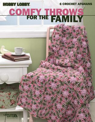 Comfy Throws for the Family Leisure Arts, Inc.