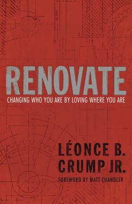 Image for Renovate: Changing Who You Are by Loving Where You Are Renovate: Changing Who You Are by Loving Where You Are