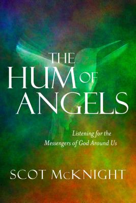 Image for The Hum of Angels: Listening for the Messengers of God Around Us