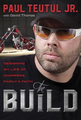 Build: Designing My Life of Choppers, Family, and Faith