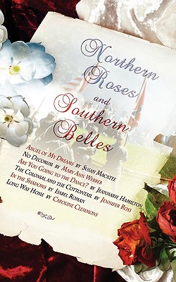 Image for Northern Roses and Southern Belles Northern Roses and Southern Belles