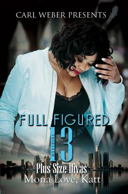 Image for Full Figured 13: Carl Weber Presents (Full-Figured Series) Full Figured 13: Carl Weber Presents (Full-Figured Series)