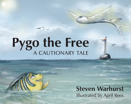 Image for Pygo the Free: A Cautionary Tale Pygo the Free: A Cautionary Tale