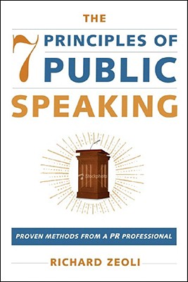 The 7 Principles of Public Speaking: Proven Methods from a PR Professional