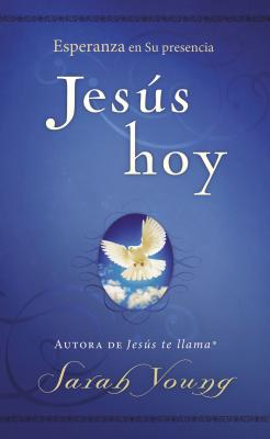 Jess hoy: Esperanza en Su presencia (Jesus Today) (Spanish Edition)