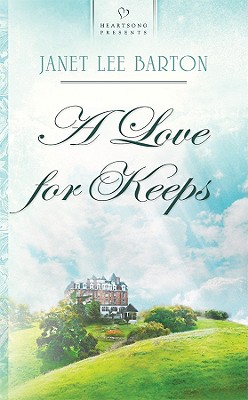 A Love For Keeps (Heartsong Presents, No.836)