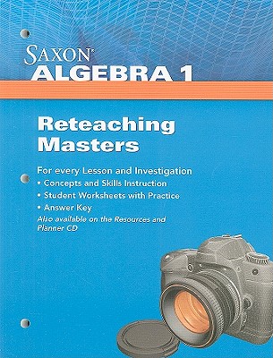 Saxon Algebra 1, Saxon Algebra 1 Reteaching Masters 2009