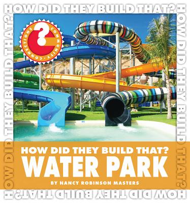 How Did They Build That Water Park (Community Connections)