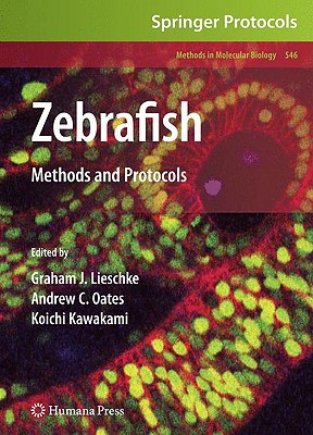 Zebrafish: Methods and Protocols (Methods in Molecular Biology, 546)