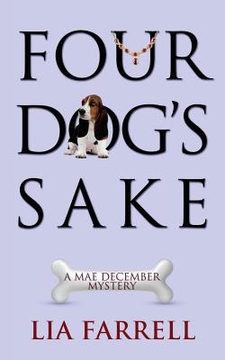 Image for Four Dog's Sake (Mae December Mystery) Four Dog's Sake (Mae December Mystery)