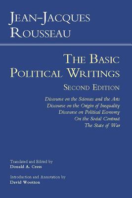 Rousseau: The Basic Political Writings: Discourse on the Sciences and the Arts, Discourse on the Origin of Inequality, Discourse on Political Economy,
