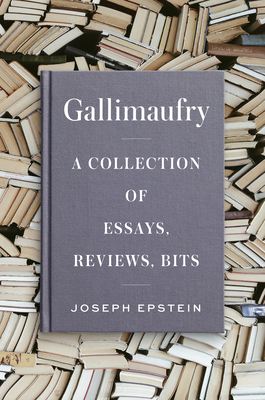Gallimaufry: A Collection of Essays, REviews, Bits
