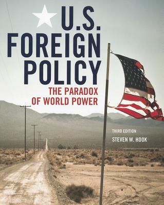 U.S. Foreign Policy: The Paradox of World Power