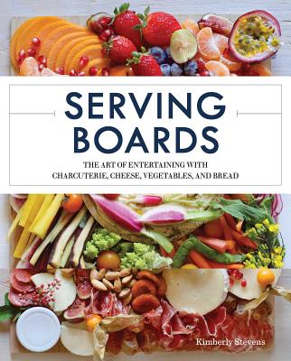 Savor: Entertaining with Charcuterie, Cheese, Spreads and More! (Over 100 Delicious Recipes and Pairings for Memorable Snacki