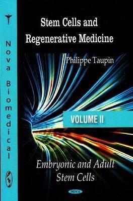 Stem Cells and Regenerative Medicine: Embryonic and Adult Stem Cells