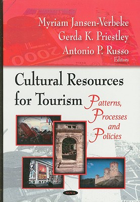 Cultural Resources for Tourism: Patterson, Processes and Policies