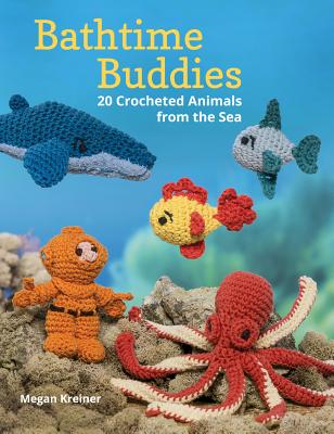 Bathtime Buddies: 20 Crocheted Animals from the Sea Kreiner, Megan